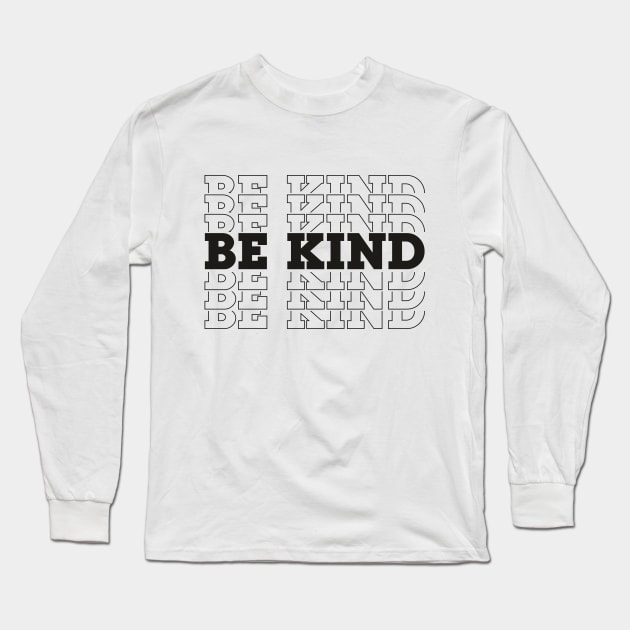 Be Kind Long Sleeve T-Shirt by OgogoPrintStudio